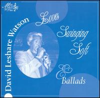 Loves Swinging Soft & Ballads von David Leshare Watson