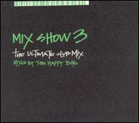 Mix Show 3: The Ultimate Club Mix von The Happy Boys