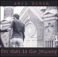 For What Is the Journey von Sari Brown