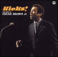 Kicks! The Best of Oscar Brown Jr. von Oscar Brown, Jr.