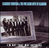 I'm Not That Way Anymore von Clarence Fountain