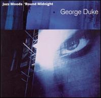 Jazz Moods: 'Round Midnight von George Duke