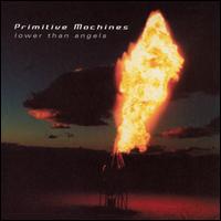 Lower Than Angels von Primitive Machines