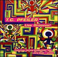 Live Grooves! von T.C. Pfeiler