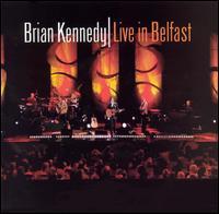 Live in Belfast von Brian Kennedy