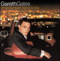 What My Heart Wants to Say von Gareth Gates