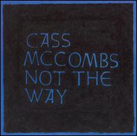 Not the Way von Cass McCombs