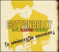 NYC Sessions 1993-2004: X Amounts Of Niceness von Cottonbelly