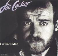 Civilized Man von Joe Cocker