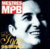 Mestres da MPB, Vol. 2 von João Gilberto