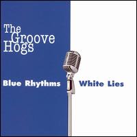 Blue Rhythms White Lies von The Groove Hogs