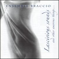 Lascivious Sounds von Ensemble Braccio