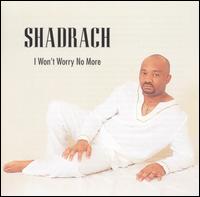 I Won't Worry No More von Shadrach