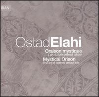 Oraison Mystique von Ostâd Elâhi