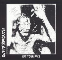 Eat Your Face von Guttermouth