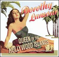 Queen of the Hollywood Islands von Dorothy Lamour