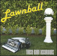 Lawnball von Those Darn Accordions!