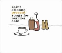 Songs for Mario's Cafe von Saint Etienne