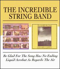 Be Glad for the Song Has No Ending/Liquid Acrobat as Regards the Air von The Incredible String Band