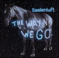 Way We Go von Seelenluft