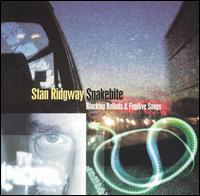 Snakebite: Blacktop Ballads & Fugitive Songs von Stan Ridgway