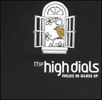 Fields in Glass [EP] von The High Dials