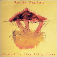 Miraculous Dissolving Cures von Randy Kaplan