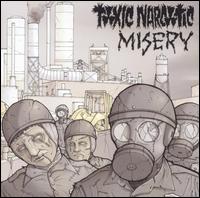 Toxic Narcotic/Misery von Toxic Narcotic