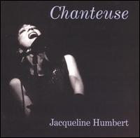 Chanteuse: Songs of a Different Sort von Jacqueline Humbert