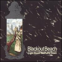 Light Flows the Putrid Dawn von Blackout Beach