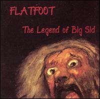 Legend of Big Sid von Flatfoot