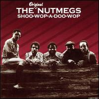 Shoo-Wop-A-Doo-Wop von The Nutmegs