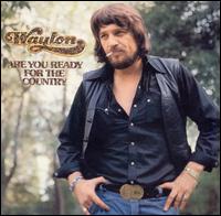 Are You Ready for the Country von Waylon Jennings