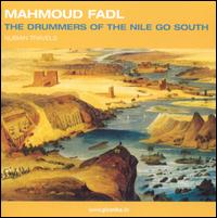 Drummers of the Nile Go South: Nubian Travels von Mahmoud Fadl