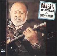 Plays Robert and Robert [Bonus Tracks] von Robert Lockwood, Jr.