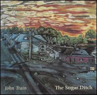 Sugar Ditch von John Train