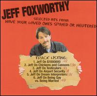 Have Your Loved Ones Spayed or Neutered [#2] von Jeff Foxworthy