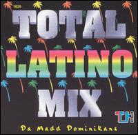 Total Latino Mix von Da Madd Dominikans