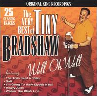 Very Best of Tiny Bradshaw: Well Oh Well von Tiny Bradshaw