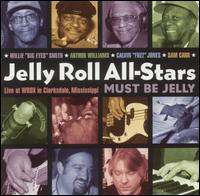 Must Be Jelly: Live at WROX in Clarksdale, Mississippi von Jelly Roll All-Stars