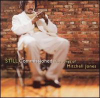 Still Commissioned: The Music of Mitchell Jones von Mitchell Jones