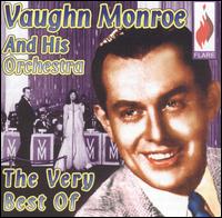 Very Best of Vaughn Monroe and His Orchestra von Vaughn Monroe