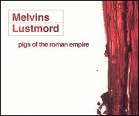 Pigs of the Roman Empire von Lustmord