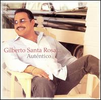 Auténtico von Gilberto Santa Rosa