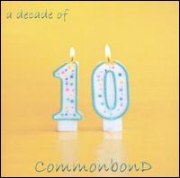 Ten: A Decade of Commonbond von Commonbond