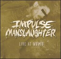 Live at WFMU von Impulse Manslaughter