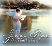 Can't Push a River von Jaci Rae