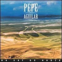 No Soy de Nadie von Pepe Aguilar