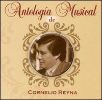 Antologia Musical de Cornelio Reyna von Cornelio Reyna