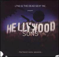 Hellywood Sons: The French Kicks Sessions von LTNO